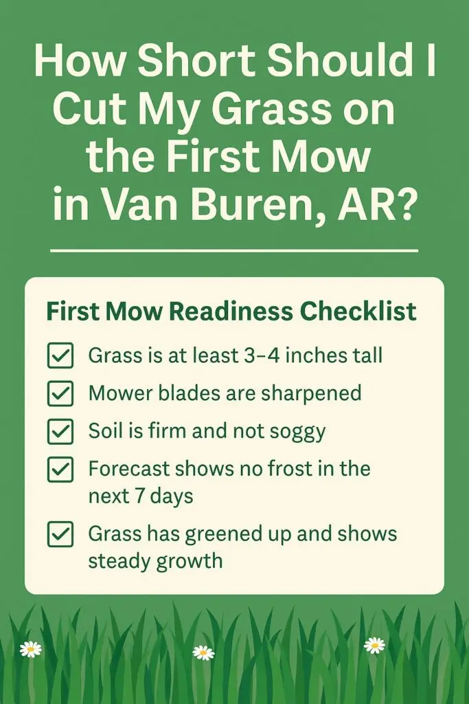 How Short Should I Cut My Grass on the First Mow in Van Buren, AR?